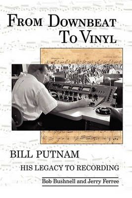 From Downbeat to Vinyl By Bob Bushnell, Jerry Ferree 9781589098305