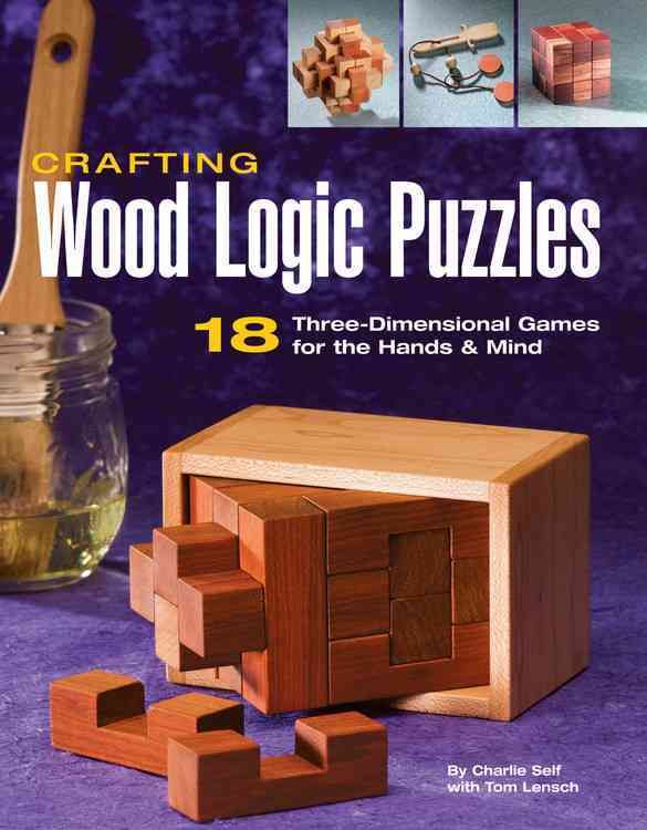 Crafting Wood Logic Projects By Charles R. Self, Tom Lensch