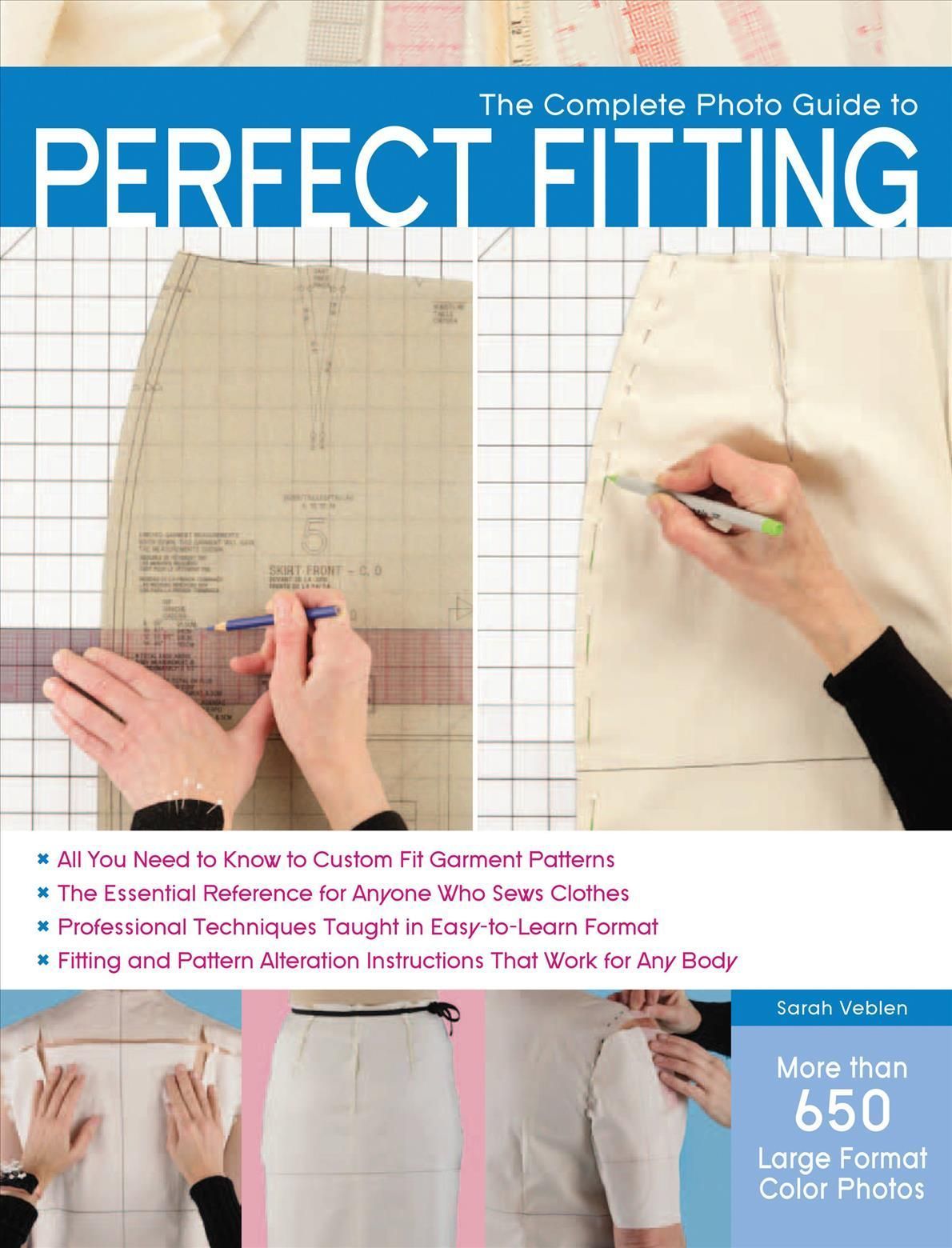 The Complete Photo Guide to Perfect Fitting By Sarah Veblen