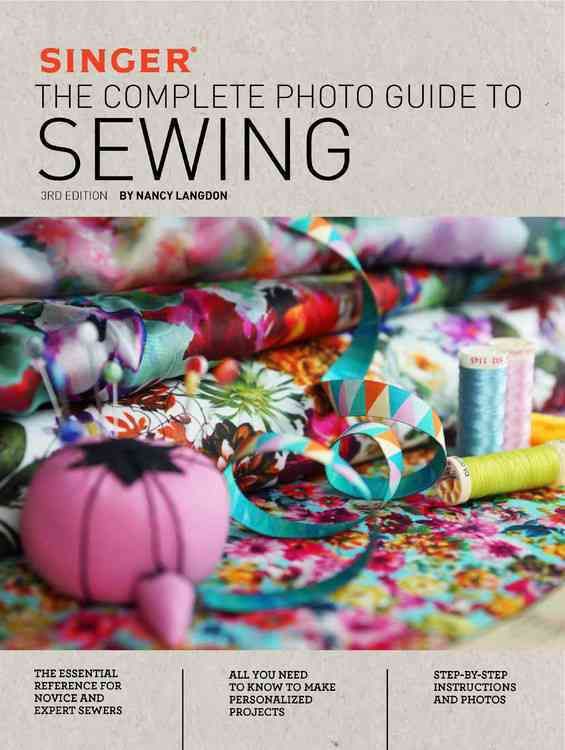 Singer: The Complete Photo Guide to Sewing, 3rd Edition 9781589238978