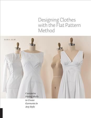 Designing Clothes With the Flat Pattern Method By Sara Alm (Paperback)