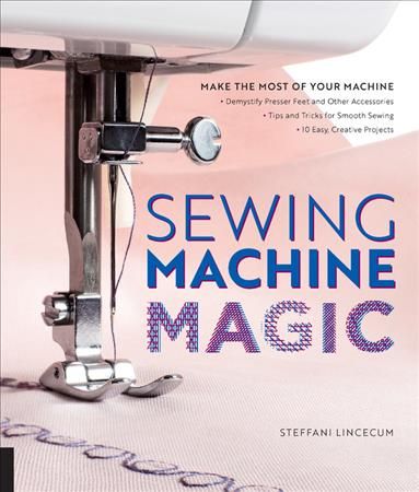 Sewing Machine Magic By Steffani Lincecum 9781589239500 (Paperback)