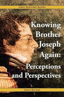 Knowing Brother Joseph Again By Davis Bitton 9781589581234 (Paperback)