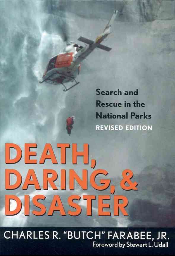 Death, Daring, and Disaster By Charles R. "Butch" Farabee, Jr.
