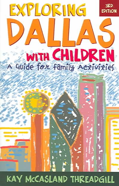 Exploring Dallas with Children By Kay McCasland Threadgill (Paperback)