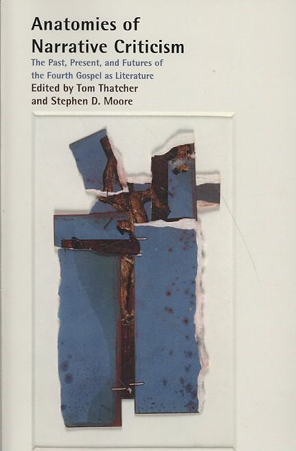 Anatomies of Narrative Criticism By Tom Thatcher 9781589833708