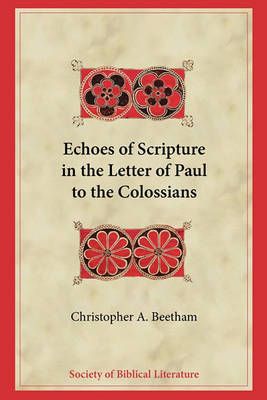 Echoes of Scripture in the Letter of Paul to the Colossians