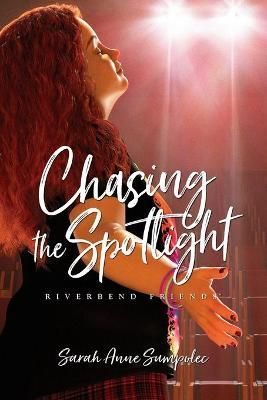 Chasing the Spotlight By Sarah Anne Sumpolec 9781589976504 (Paperback)