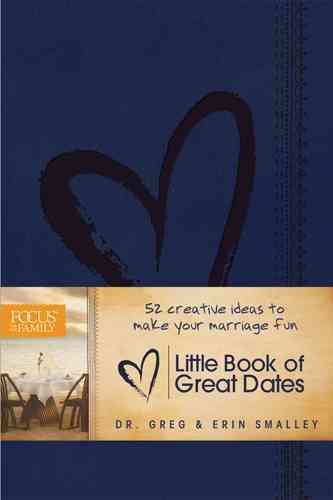 The Little Book of Great Dates By Greg Smalley 9781589977723