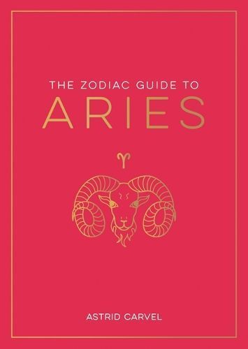 The Zodiac Guide to Aries By Astrid Carvel 9781590035412 (Hardback)