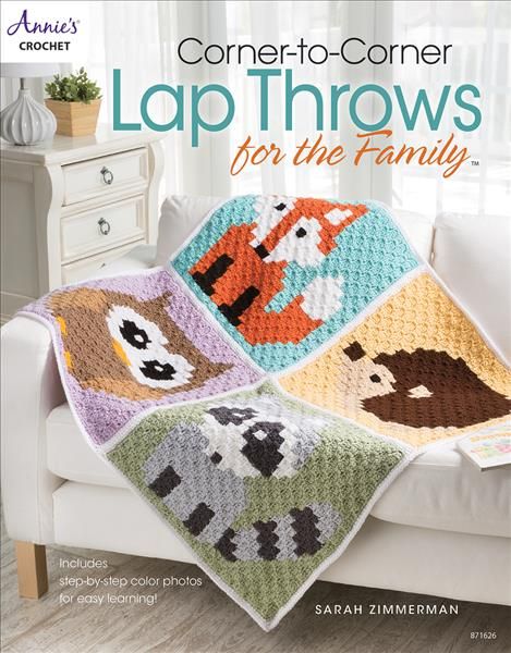 Corner-to-Corner Lap Throws for the Family By Sarah Zimmerman