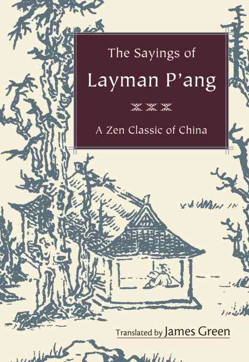 The Sayings of Layman P'ang By James Green 9781590306307 (Paperback)