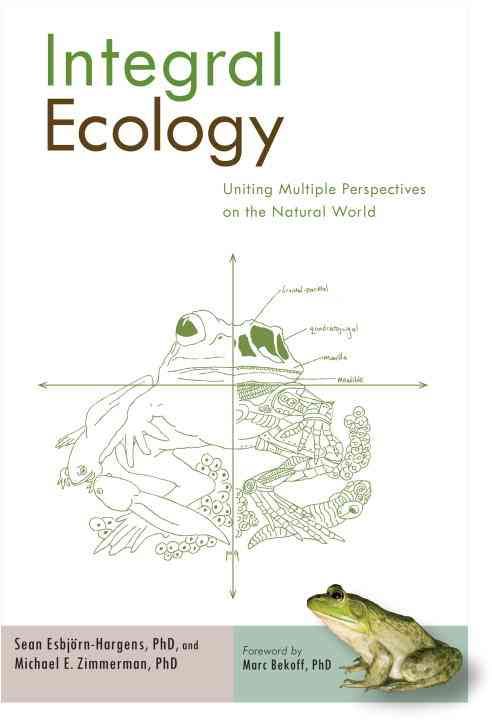 Integral Ecology By Sean Esbjörn-Hargens, Michael E. Zimmerman