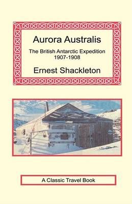 Aurora Australis By Shackleton, Ernest 9781590482421 (Hardback)