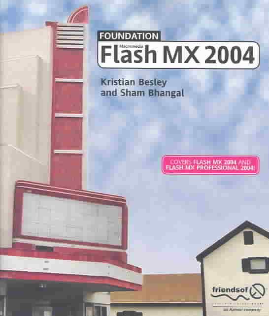 Foundation Macromedia Flash MX 2004 By Kristian Besley, Sham Bhangal