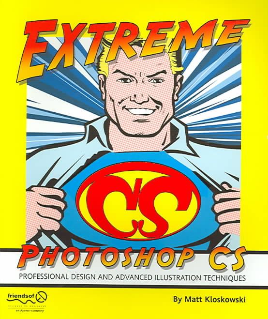 Extreme Photoshop CS By Matt Kloskowski 9781590594285 (Paperback)