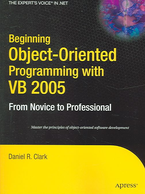 Beginning Object-Oriented Programming With VB 2005 By Dan Clark