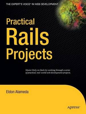 Practical Rails Projects By Eldon Alameda 9781590597811 (Paperback)