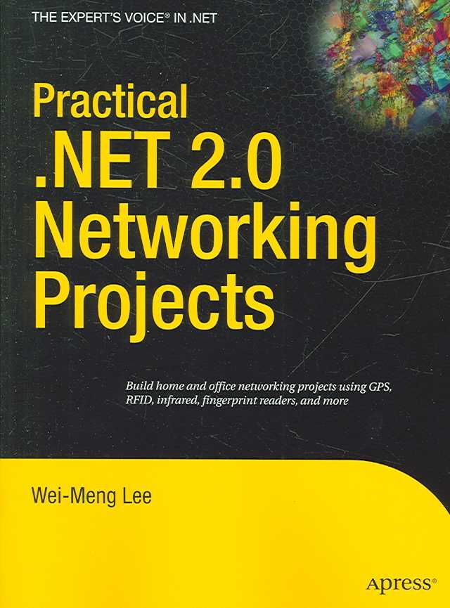 Practical .NET 2.0 Networking Projects By Wei-Meng Lee 9781590597903
