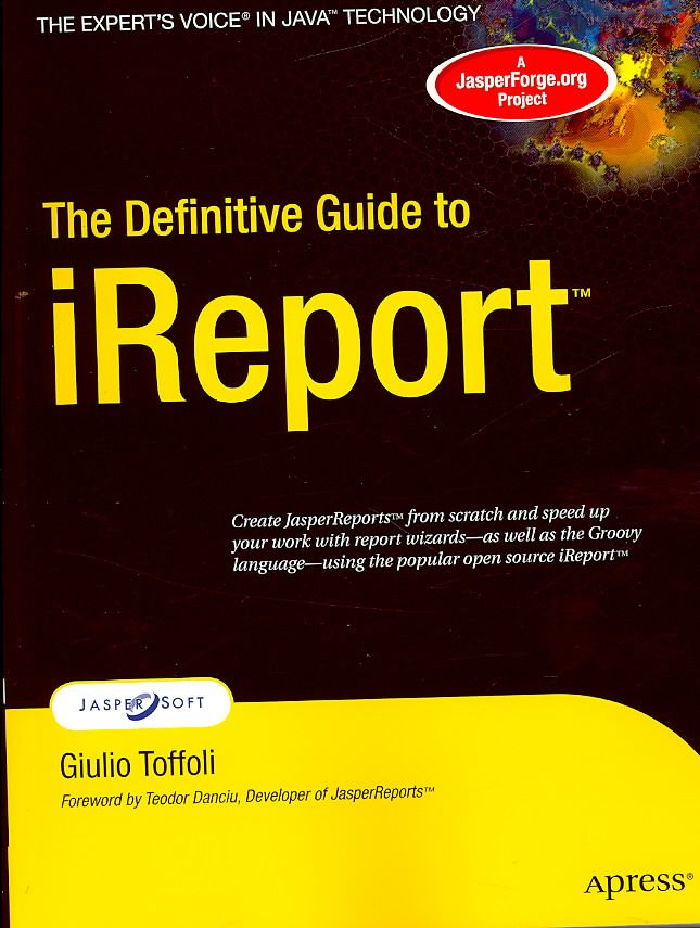 The Definitive Guide to iReport By Giulio Toffoli 9781590599280