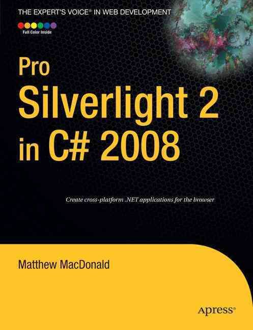 Pro Silverlight 2 in C# 2008 By Matthew MacDonald 9781590599495