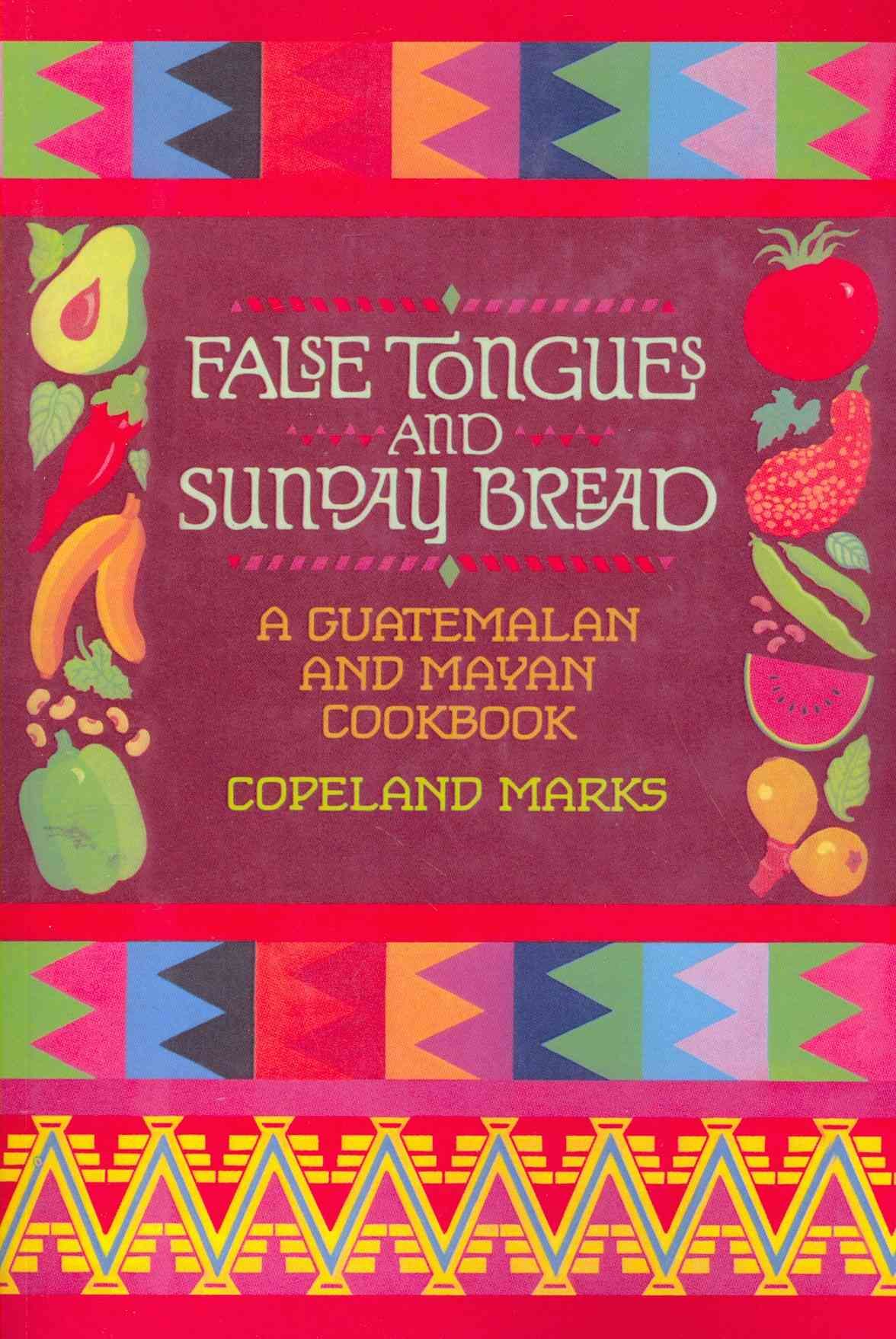 False Tongues and Sunday Bread By Copeland Marks 9781590772768