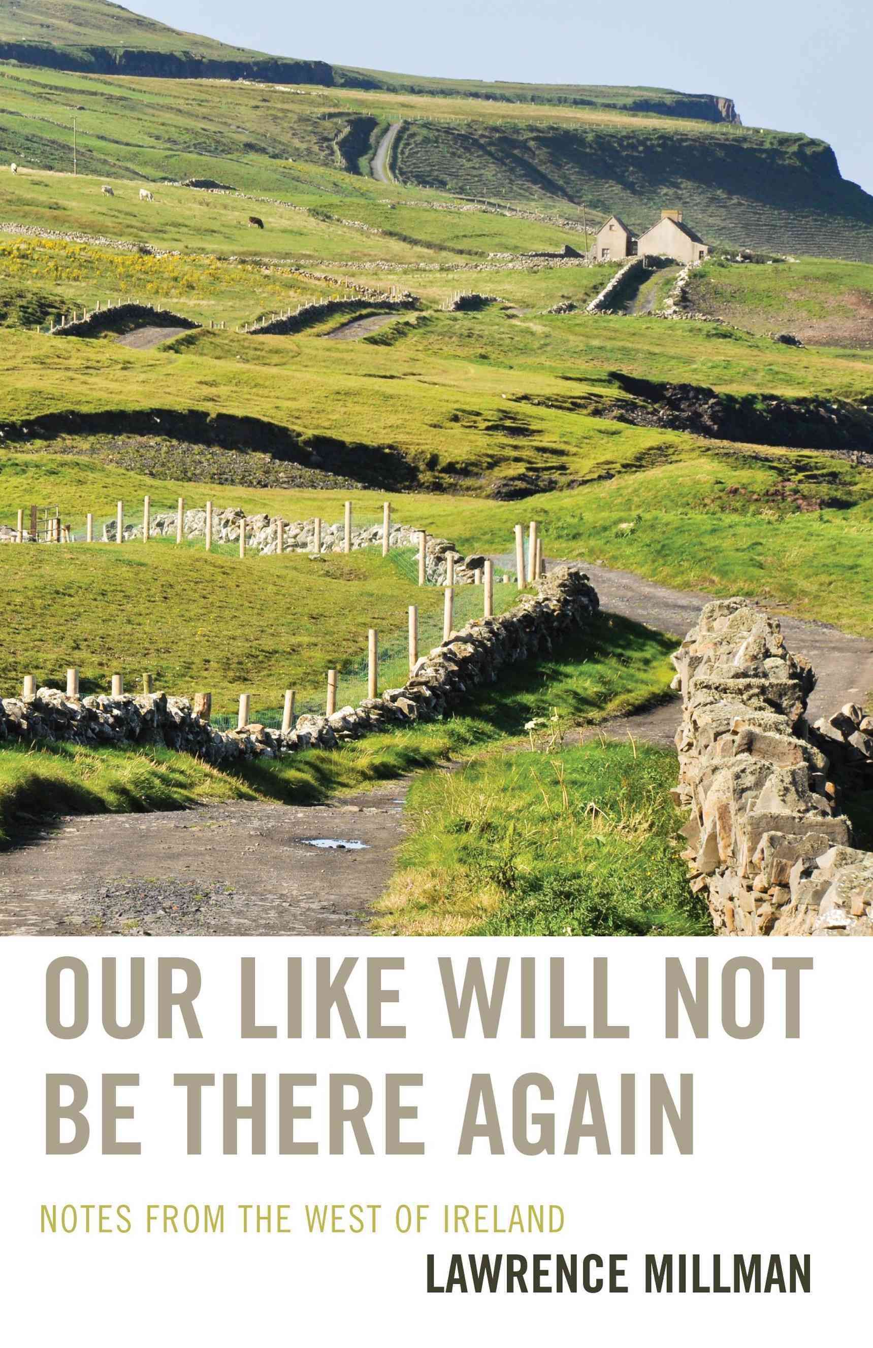 Our Like Will Not Be There Again By Lawrence Millman 9781590775103