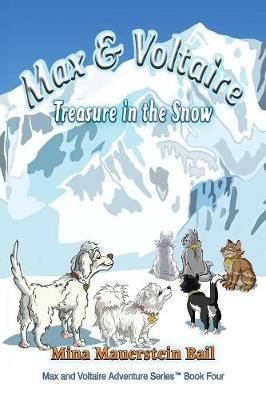 Max and Voltaire Treasure in the Snow By Bail, Mina Mauerstein,