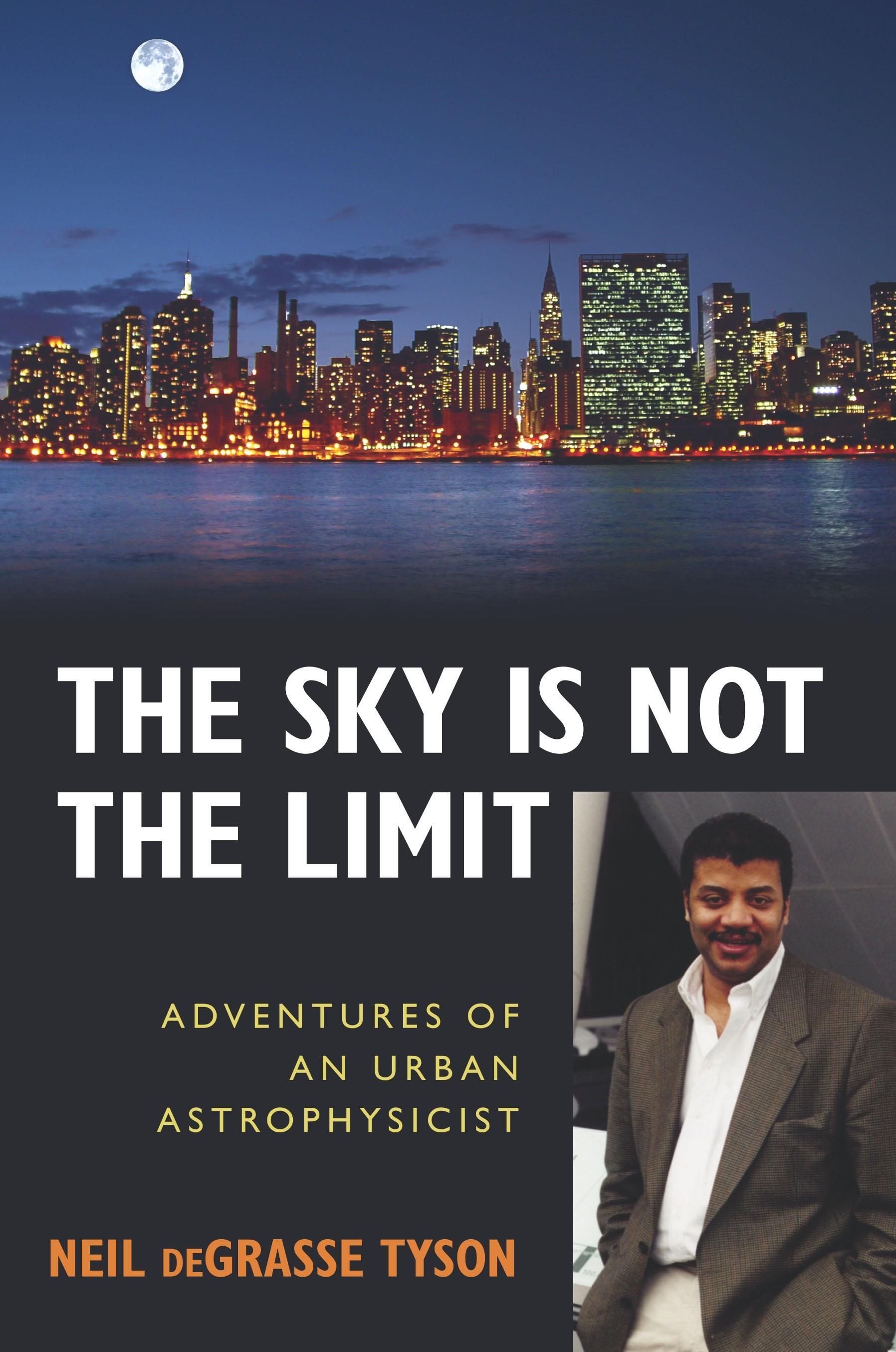 The Sky Is Not the Limit By Neil deGrasse Tyson 9781591021889