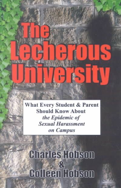 The Lecherous University By PH. D. Charles J. Hobson 9781591131540