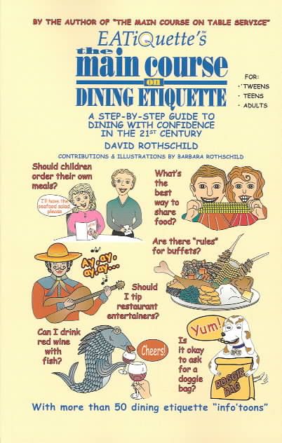 EATiQuette's the Main Course on Dining Etiquette By Rothschild, David