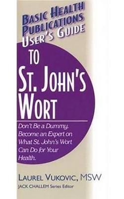 User'S Guide to St. John's Wort By Laurel Vukovic 9781591200062