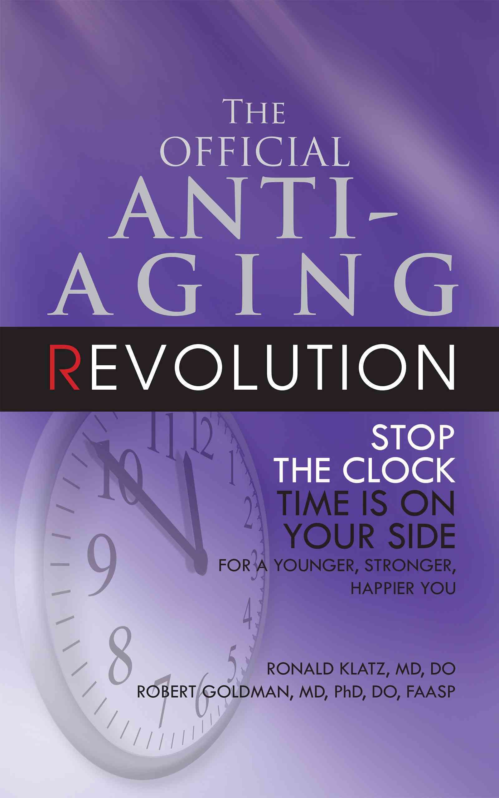 The New Anti-Aging Revolution By Ronald Klatz 9781591202004