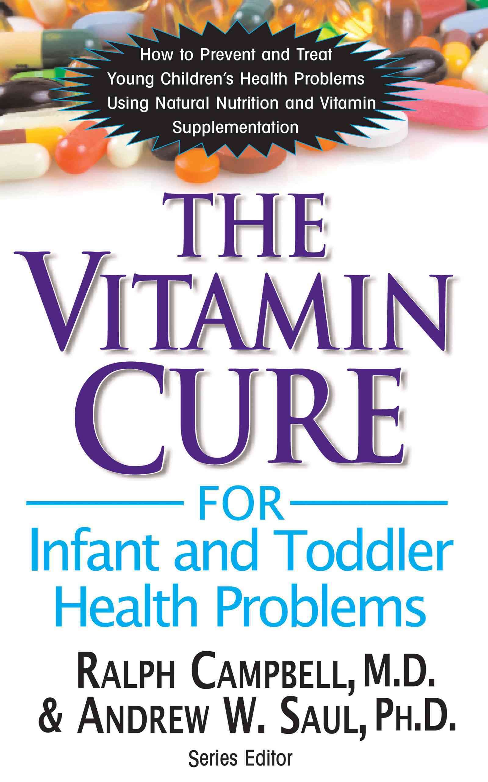The Vitamin Cure for Infant and Toddler Health Problems 9781591203032