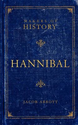Hannibal By Jacob Abbott 9781591280590 (Paperback)
