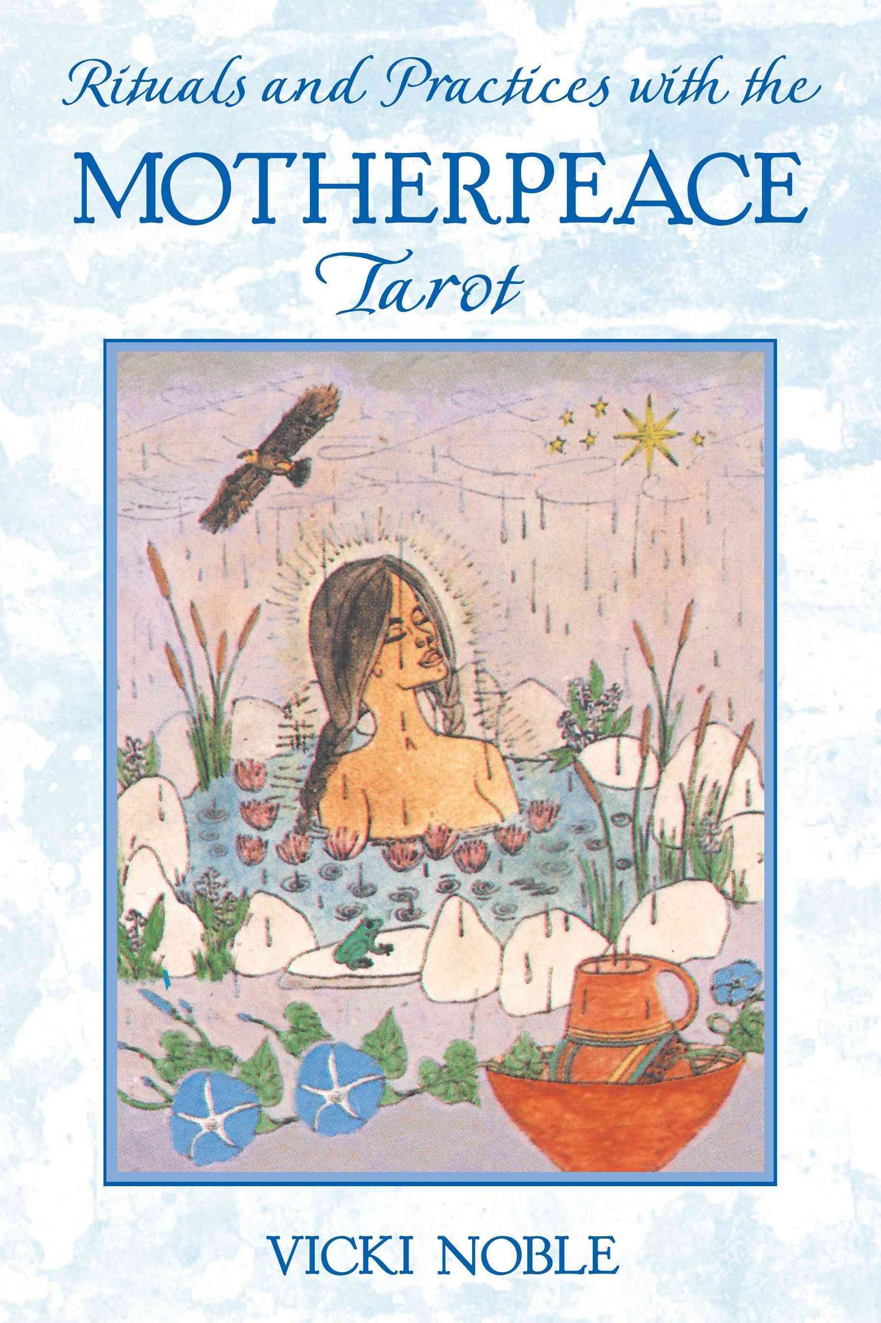 Rituals and Practices With the Motherpeace Tarot By Vicki Noble