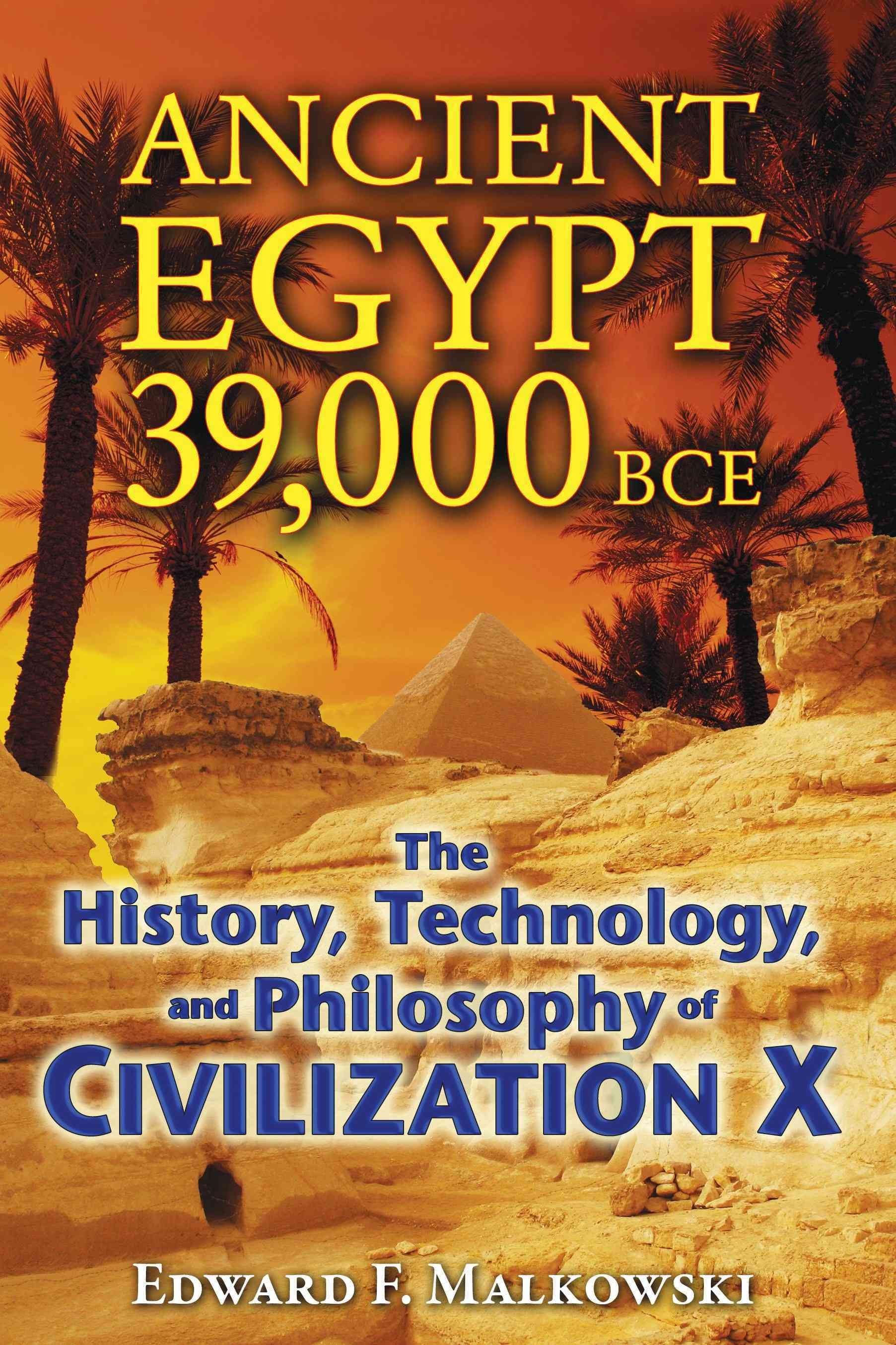 Ancient Egypt 39,000 BCE By Edward F. Malkowski 9781591431091