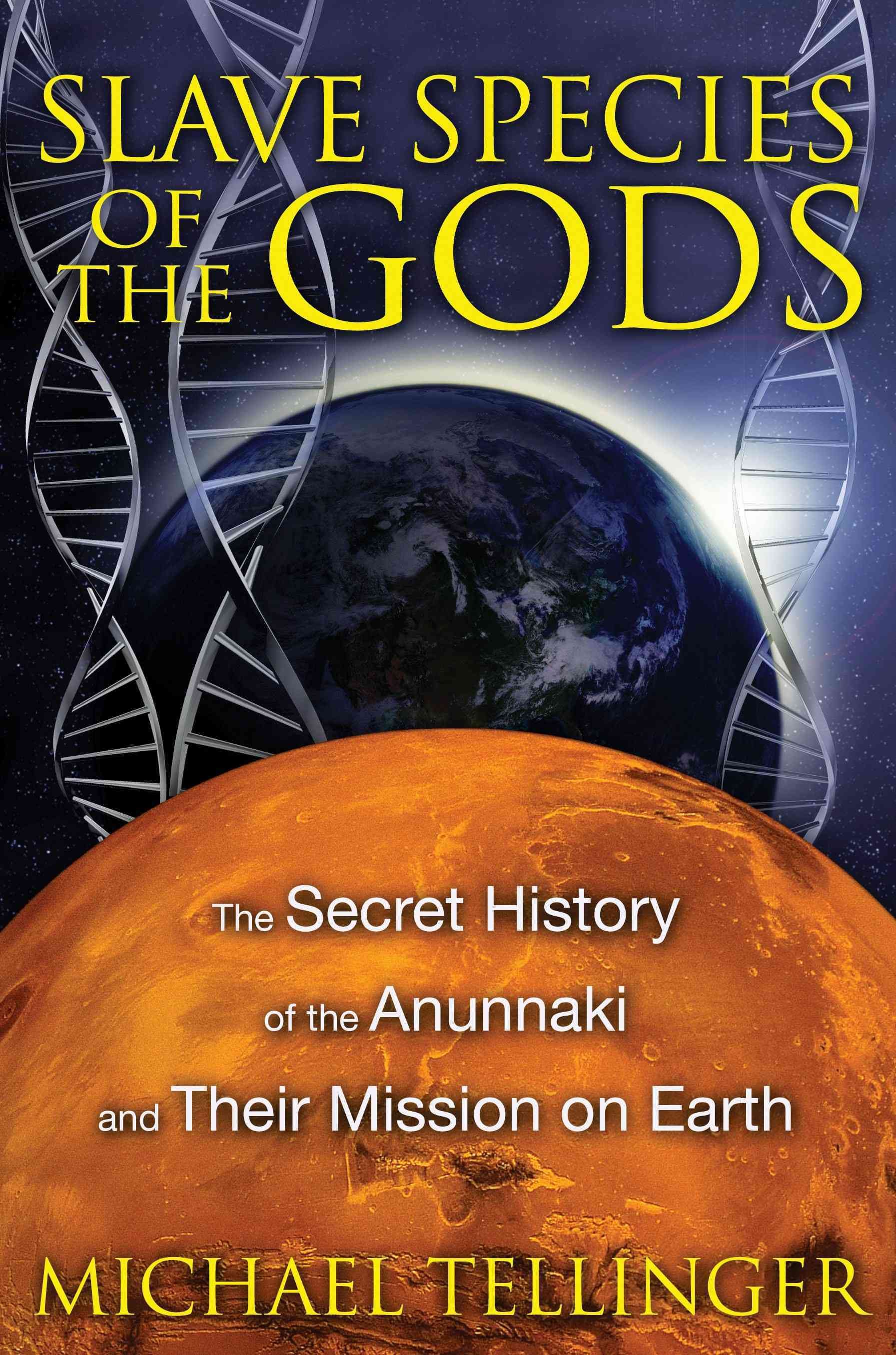 Slave Species of the Gods By Michael Tellinger 9781591431510