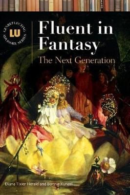 Fluent in Fantasy: The Next Generation By Kunzel, Bonnie 9781591581987