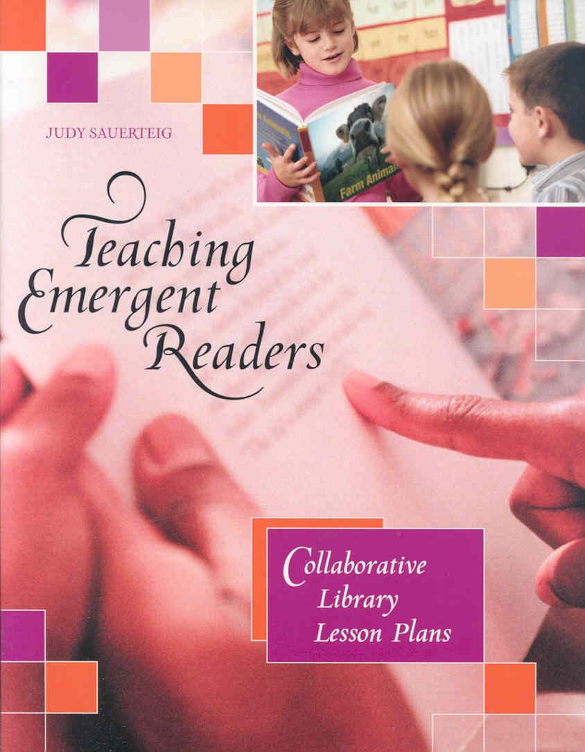 Teaching Emergent Readers: Collaborative Library Lesson Plans
