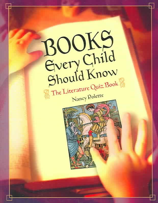 Books Every Child Should Know: The Literature Quiz Book 9781591583547