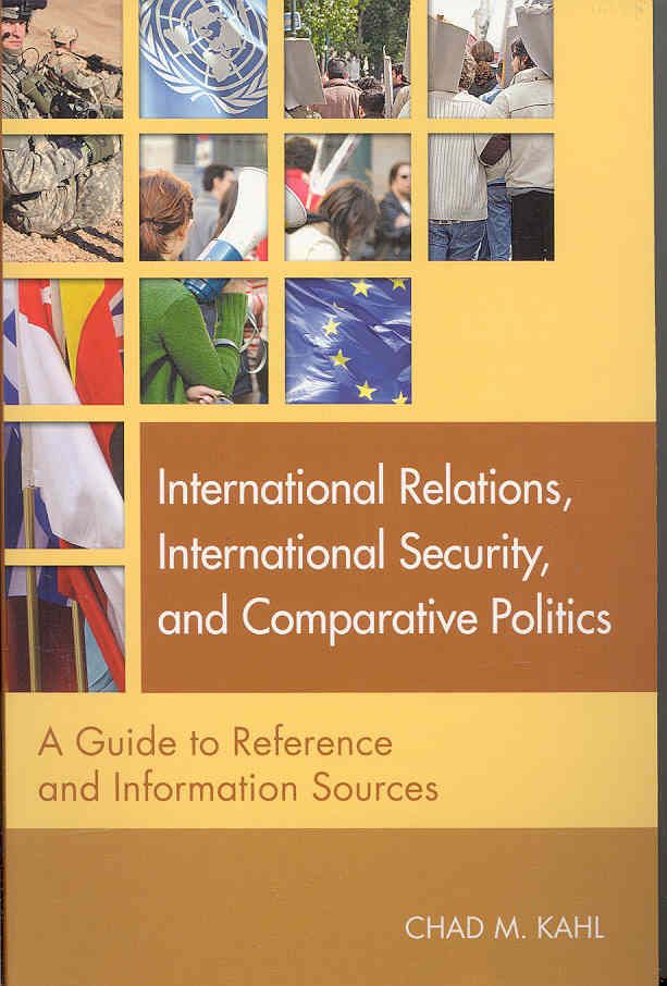 International Relations, International Security, and Comparative Politics: A Guide to Reference and Information Sources