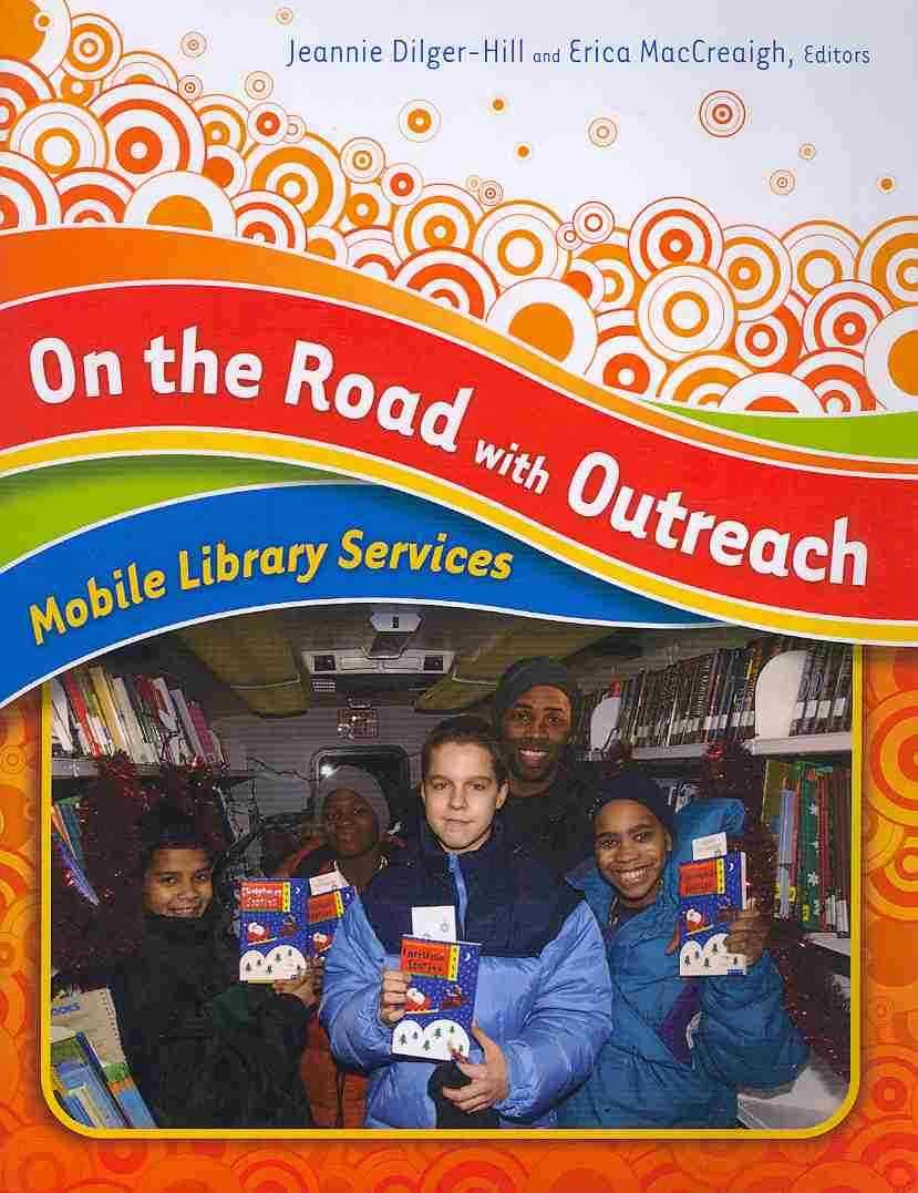 On the Road with Outreach: Mobile Library Services 9781591586784