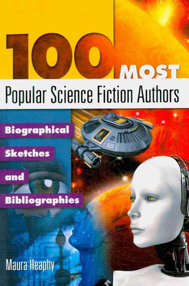 100 Most Popular Science Fiction Authors: Biographical Sketches and Bibliographies