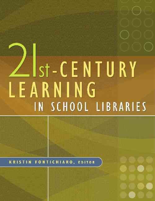 21st-Century Learning in School Libraries By Fontichiaro, Kristin