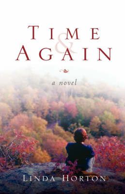Time and Again By Linda Horton 9781591606611 (Hardback)