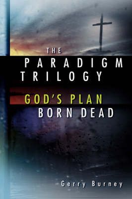 The Paradigm Trilogy By Gerry Burney 9781591608943 (Hardback)
