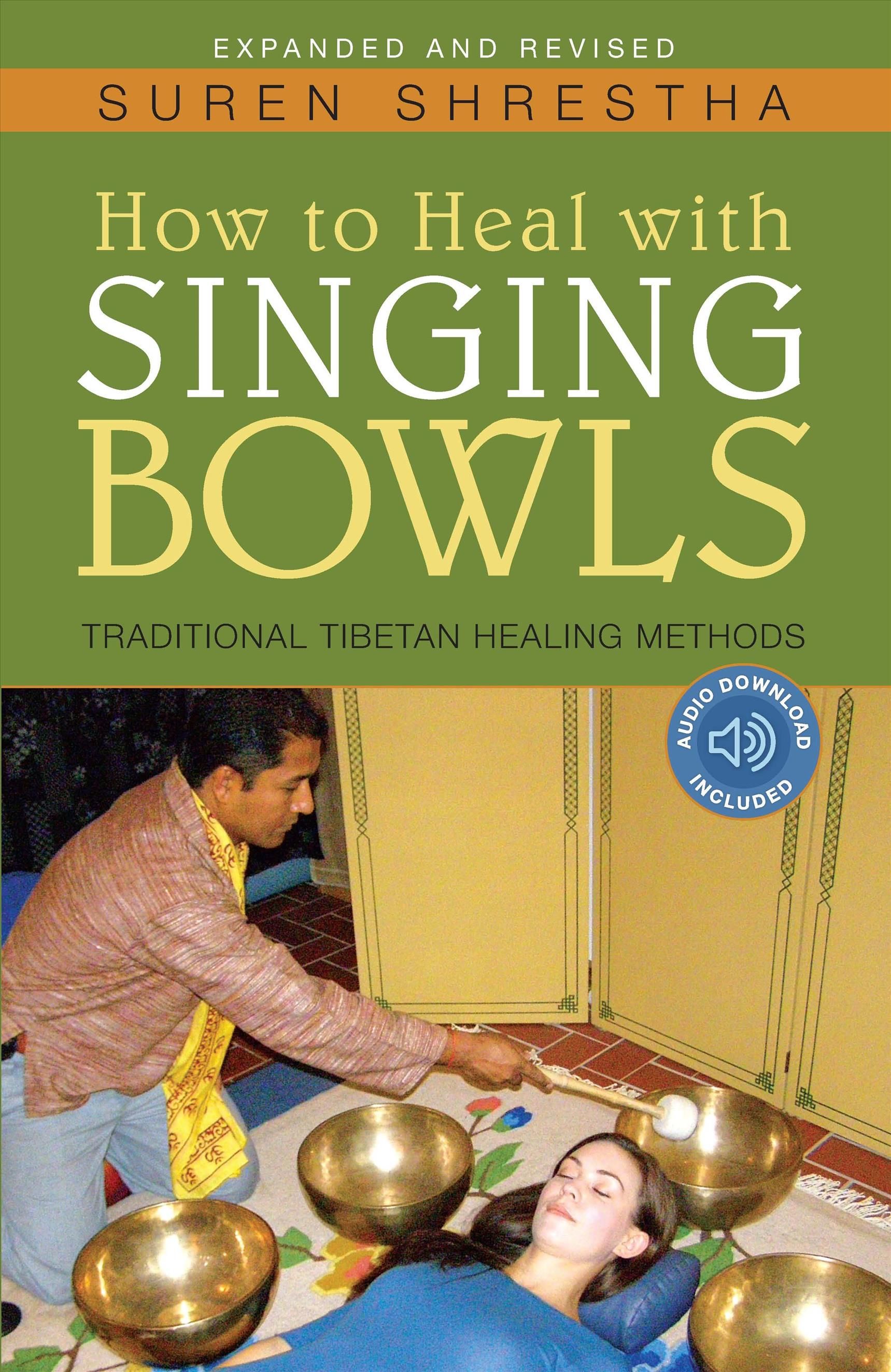 How to Heal With Singing Bowls By Suren Shrestha 9781591812876