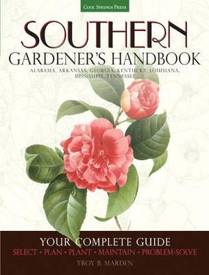 Southern Gardener's Handbook By Troy B. Marden 9781591865926