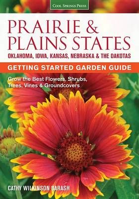 Prairie & Plains States Getting Started Garden Guide 9781591866398
